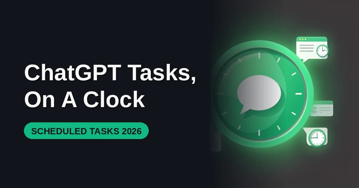 Featured image for ChatGPT Scheduled Tasks in 2026: Three Setups That Work, Three That Fail Quietly